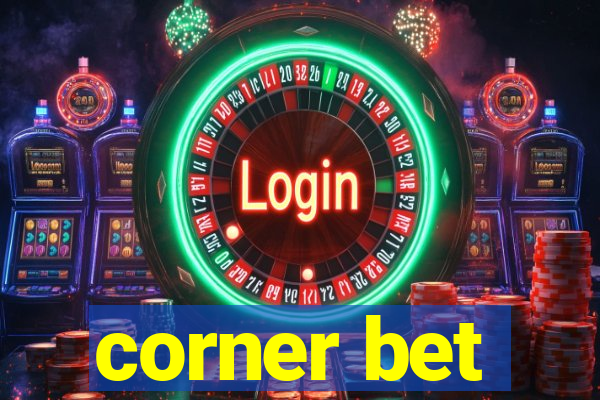 corner bet